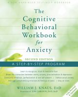 The cognitive behavioral workbook for anxiety a step-by-step program /