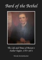 Bard of the Bethel : The Life and Times of Boston's Father Taylor, 1793-1871.