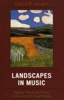 Landscapes in music : space, place, and time in the world's great music /
