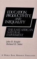 Education, productivity, and inequality : the East African natural experiment /
