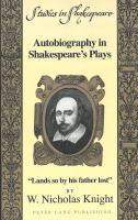 Autobiography in Shakespeare's plays : lands so by his father lost /