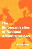 The Europeanisation of national administrations patterns of institutional change and persistence /