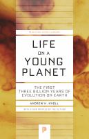 Life on a Young Planet : the First Three Billion Years of Evolution on Earth /