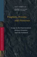 Prophets, priests, and promises essays on the Deuteronomistic history, Chronicles, and Ezra-Nehemiah /