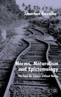 Norms, naturalism, and epistemology : the case for science without norms /