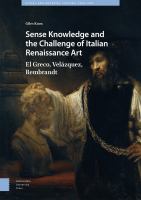 Sense Knowledge and the Challenge of Italian Renaissance Art : El Greco, Velázquez, Rembrandt.