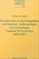 Paraphernalia zu einer Biographie des Sibiristen, Anthropologen und Archäologen Vladimir Il'ic Iochel'son (1855-1937).