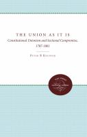 The Union as it is constitutional unionism and sectional compromise, 1787-1861 /