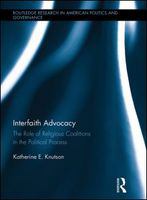 Interfaith advocacy the role of religious coalitions in the political process /