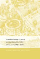 Playing companies and commerce in Shakespeare's time /