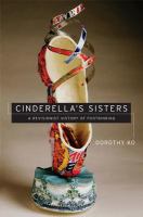 Cinderella's sisters : a revisionist history of footbinding /