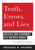 Truth, errors, and lies : politics and economics in a volatile world /