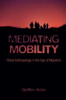 Mediating mobility : visual anthropology in the age of migration /