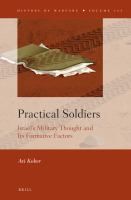 Practical Soldiers : Israel's Military Thought and Its Formative Factors.