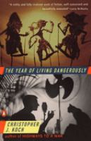 The year of living dangerously /