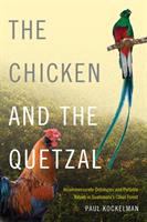 The chicken and the quetzal : incommensurate ontologies and portable values in Guatemala's cloud forest /