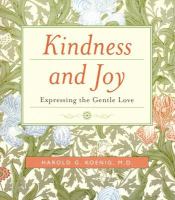 Kindness and Joy : Expressing the Gentle Love.