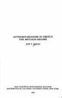 Authoritarianism in Greece : the Metaxas regime /