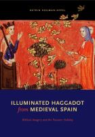 Illuminated haggadot from medieval Spain : biblical imagery and the Passover holiday /