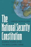 The national security constitution : sharing power after the Iran-Contra Affair /