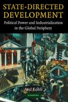 State-directed development political power and industrialization in the global periphery /