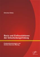 Basis und Einflussfaktoren der Entscheidungsfindung.