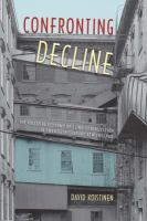 Confronting decline : the political economy of deindustrialization in twentieth-century New England /