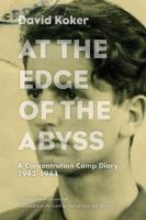 At the edge of the abyss : a concentration camp diary, 1943-1944 /