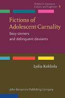 Fictions of adolescent carnality sexy sinners and delinquent deviants /