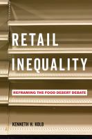 Retail inequality : reframing the food desert debate /