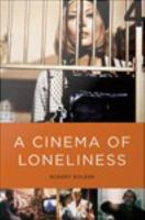 A cinema of loneliness Penn, Stone, Kubrick, Scorsese, Spielberg, Altman /