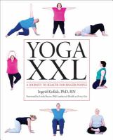 Yoga XXL a journey to health for bigger people /