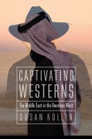 Captivating Westerns : the Middle East in the American West /