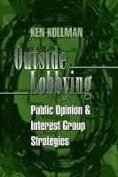 Outside Lobbying : Public Opinion and Interest Group Strategies.