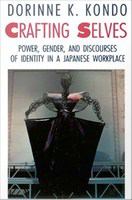 Crafting selves power, gender, and discourses of identity in a Japanese workplace /