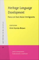 Heritage Language Development : Focus on East Asian Immigrants.