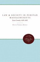 Law and society in Puritan Massachusetts : Essex County, 1629-1692 /