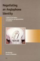 Negotiating an Anglophone identity a study of the politics of recognition and representation in Cameroon /