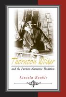 Thornton Wilder and the Puritan narrative tradition /