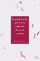 Romance, Family, and Nation in Japanese Colonial Literature.
