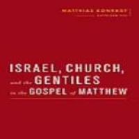 Israel, church, and the gentiles in the Gospel of Matthew /