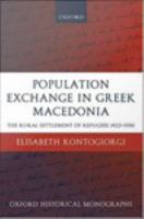 Population exchange in Greek Macedonia the rural settlement of refugees 1922-1930 / Elisabeth Kontogiorgi.