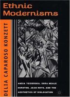 Ethnic modernisms : Anzia Yezierska, Zora Neale Hurston, Jean Rhys, and the aesthetics of dislocation /