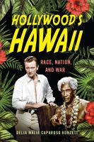 Hollywood's Hawaii : Race, Nation, and War.