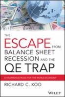 The Escape from Balance Sheet Recession and the QE Trap : A Hazardous Road for the World Economy.