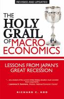 The Holy Grail of Macroeconomics : Lessons from Japan's Great Recession.