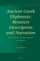 Ancient Greek ekphrasis between description and narration ; five linguistic and narratological case studies /