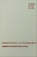 Contested Citizenship : Immigration and Cultural Diversity in Europe.