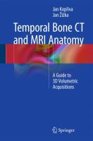 Temporal Bone CT and MRI Anatomy A Guide to 3D Volumetric Acquisitions /