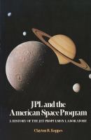 JPL and the American space program : a history of the Jet Propulsion Laboratory /